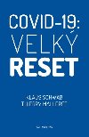 Covid-19: Velk reset - Klaus Schwab; Thierry Malleret