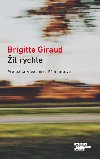 Žít rychle - Brigitte Giraud