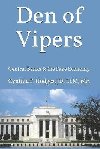 Den of Vipers: Central Banks & the Fake Economy - Hodges Cynthia F.