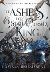 The Ashes and the Star-Cursed King - Broadbent Carissa