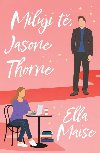 Miluji t, Jasone Thorne - Ella Maise