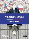 Vclav Havel un potente senza potere nel XX secolo - Martin Vopnka; Eva Bartoov