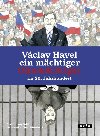 Vclav Havel ein mchtiger Ohnmchtiger im 20. Jahrhundert - Martin Vopnka; Eva Bartoov