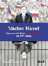 Vclav Havel Le pouvoir dun sans-pouvoir au XXe siecle - Martin Vopnka; Eva Bartoov