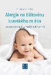 Alergie na blkoviny kravskho mlka u novorozenc a malch kojenc - Milena Dokoupilov