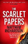 The Scarlet Papers: The explosive new thriller perfect for fans of Robert Harris - Richardson Matthew