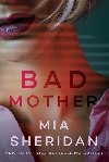 Bad Mother - Sheridan Mia