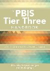 The PBIS Tier Three Handbook: A Practical Guide to Implementing Individualized Interventions - Djabrayan Hannigan Jessica