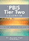 The PBIS Tier Two Handbook: A Practical Approach to Implementing Targeted Interventions - Djabrayan Hannigan Jessica