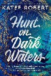 Hunt On Dark Waters - Robert Katee