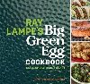 Ray Lampes Big Green Egg Cookbook: Grill, Smoke, Bake & Roast - Lampe Ray