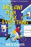 My Brilliant Plan to Fix Everything - Davis Ben