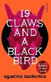 Nineteen Claws and a Black Bird - Bazterrica Agustina