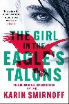 The Girl in the Eagles Talons: The New Girl with the Dragon Tattoo Thriller: Pre-Order Now - Smirnoff Karin