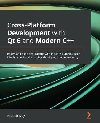 Cross-Platform Development with Qt 6 and Modern C++: Design and build applications with modern graphical user interfaces without worrying about platform dependency - Nibedit Dey