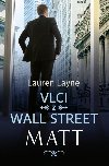 Vlci z Wall Street 2 - Matt - Lauren Layne