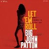 Let 'Em Roll - Big John Patton