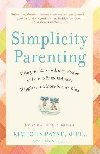 Simplicity Parenting: Using the Extraordinary Power of Less to Raise Calmer, Happier, and More Secure Kids - Payne Kim John, Ross Lisa M.