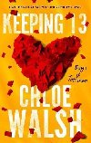 Keeping 13: Epic, emotional and addictive romance from the TikTok phenomenon - Walsh Chloe