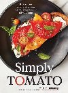 Simply Tomato: 100 Recipes for Enjoying Your Favorite Ingredient All Year Long - Holmberg Martha