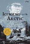 Icebound In The Arctic: The Mystery of Captain Francis Crozier and the Franklin Expedition - Smith Michael