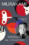 Novelist as a Vocation: Every creative person should read this short book Literary Review - Murakami Haruki