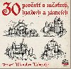 30 pověstí o městech, hradech a zámcích - CDmp3 (Čte Miroslav Táborský) - Supraphon