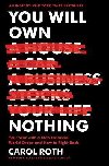 You Will Own Nothing: Your War with a New Financial World Order and How to Fight Back - Roth Carol