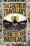The Cautious Travellers Guide to The Wastelands: The most hotly-anticipated, original and absorbing debut novel of 2024 - Brooks Sarah
