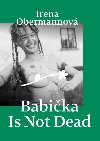 Babika Is Not Dead - Irena Obermannov