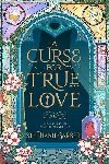 A Curse For True Love: the thrilling final book in the Sunday Times bestselling series - Garberov Stephanie