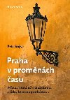 Praha v promnch asu - Petr Sojka