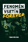 Fenomn Vsetn Forever - Vclav Trvnek