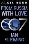 From Russia with Love: A James Bond Novel (James Bond, 5) - Fleming Ian