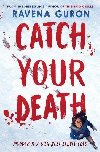 Catch Your Death - Guron Ravena