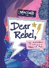 Dear Rebel: 145 Women Share Their Best Advice for the Girls of Today - Rebel Girls