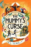 The Mummys Curse: A time-travelling adventure to discover the secrets of Tutankhamun - Bennettov M. A.