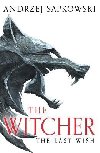 The Last Wish: The bestselling book which inspired season 1 of Netflixs The Witcher - Sapkowski Andrzej