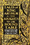 Tales of King Arthur & The Knights of the Round Table - Malory Thomas