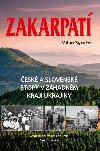 Zakarpat - esk a slovensk stopy v zhadnm kraji Ukrajiny - Milan Syruek