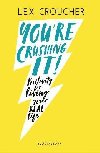 Youre Crushing It: Positivity for living your REAL life - Croucher Lex