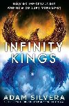Infinity Kings: The much-loved hit from the author of No.1 bestselling blockbuster THEY BOTH DIE AT THE END! - Silvera Adam