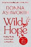 Wild Hope: Healing Words to Find Light on Dark Days - Ashworth Donna