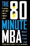 The 80 Minute MBA: Everything Youll Never Learn at Business School - Reeves Richard