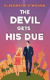 The Devil Gets His Due: The must-read opposites attract, marriage of convience romcom! - ORoark Elizabeth