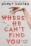 Where He Cant Find You - Coates Darcy