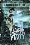 Magick swingers party (Souborn vydn bestsellerov srie) - Frantiek Kotleta