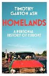 Homelands: A Personal History of Europe - Garton Ash Timothy