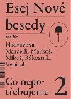 Esej Nov besedy 2 - Co nepotebujeme - Hadravov Tereza, Marcelli Miroslav, Marko Jn, Rkosnk Jakub, Vybral Zbynk