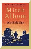 The Little Liar: The moving, life-affirming WWII novel from the internationally bestselling author of Tuesdays with Morrie - Albom Mitch